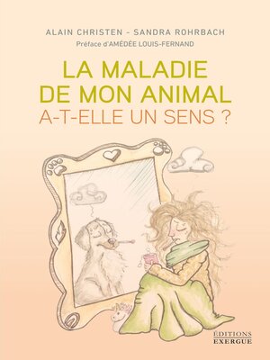 cover image of La maladie de mon animal a-t-elle in sens ?